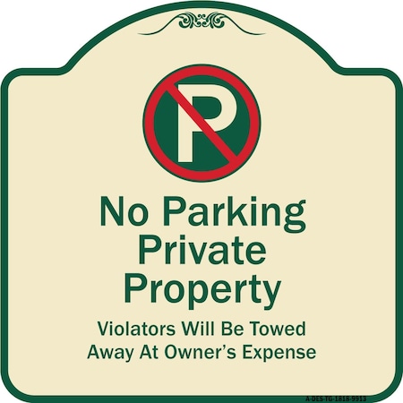 Signmission Designer Series-Private Property Violators Towed Away At Owner Expense With No, 18" H, TG-1818-9913 A-DES-TG-1818-9913